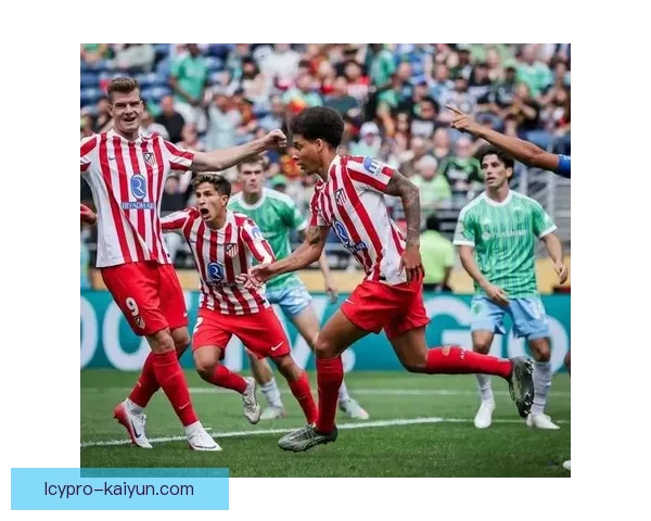 马竞战术调整明显，近期表现稳健，球队竞争力增强。